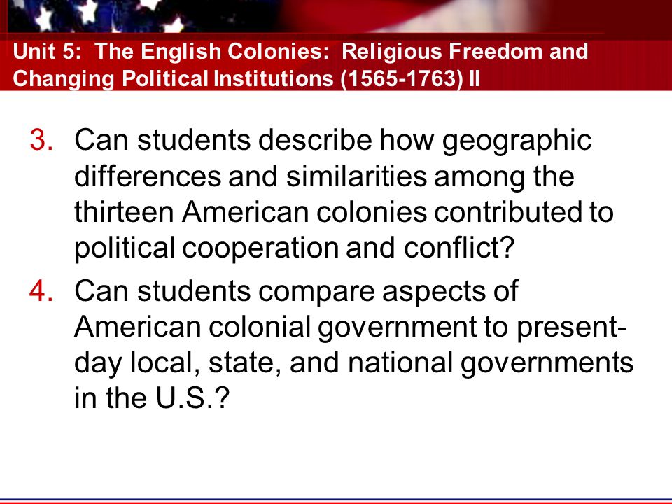 Unit 5: The English Colonies: Religious Freedom and Changing Political Institutions ( ) II