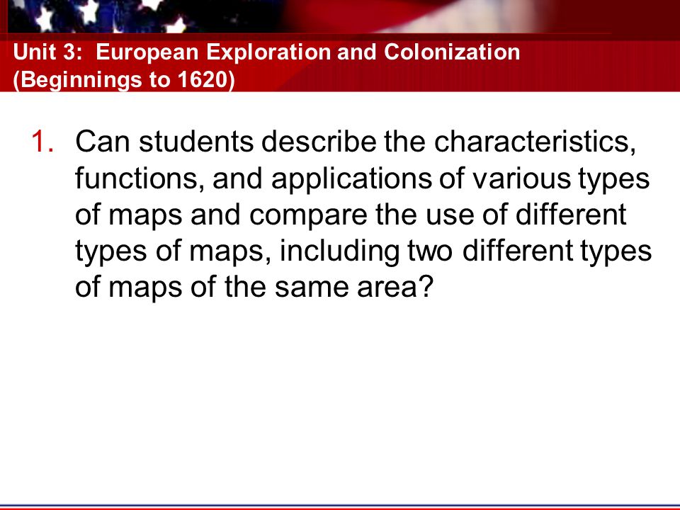 Unit 3: European Exploration and Colonization (Beginnings to 1620)