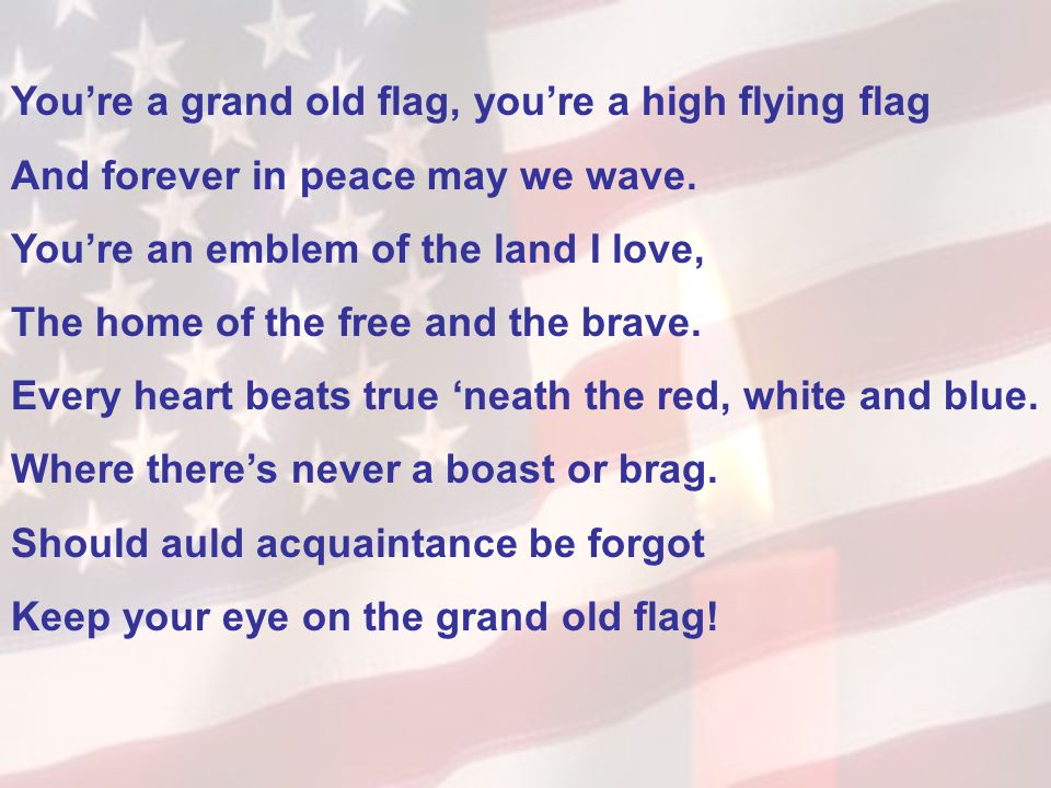You’re a grand old flag, you’re a high flying flag
