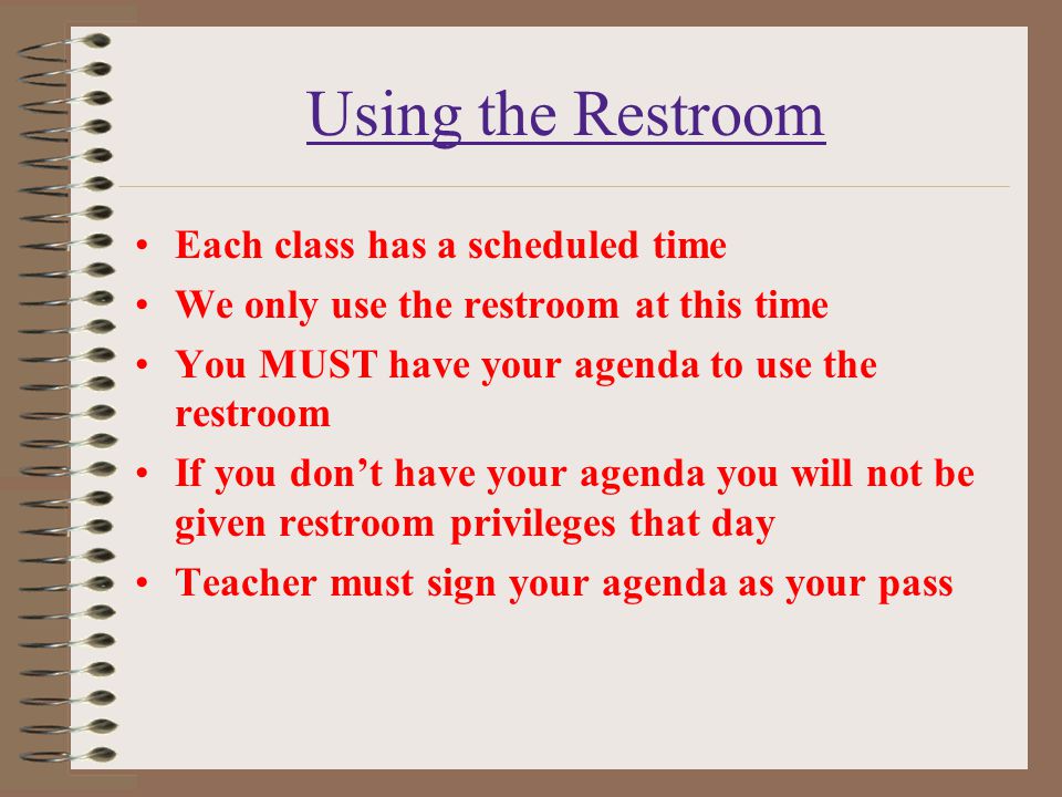 Using the Restroom Each class has a scheduled time