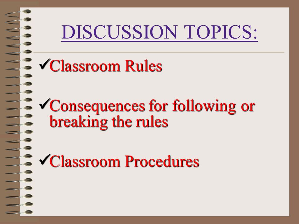 DISCUSSION TOPICS: Classroom Rules
