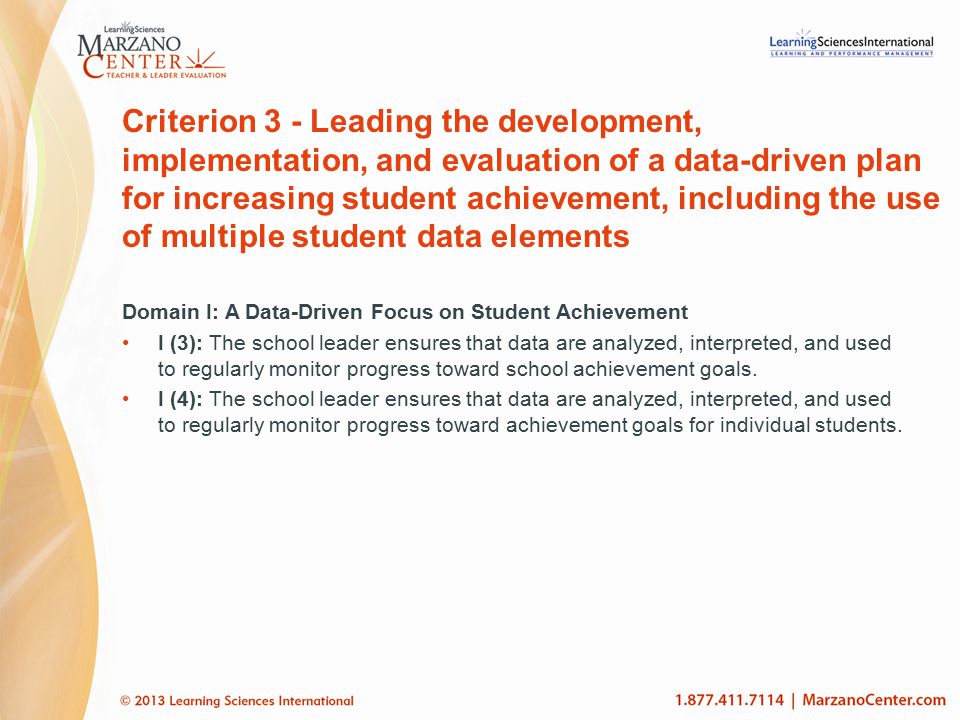 Criterion 3 - Leading the development, implementation, and evaluation of a data-driven plan for increasing student achievement, including the use of multiple student data elements