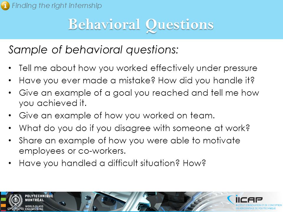 Behavioral Questions Sample of behavioral questions: