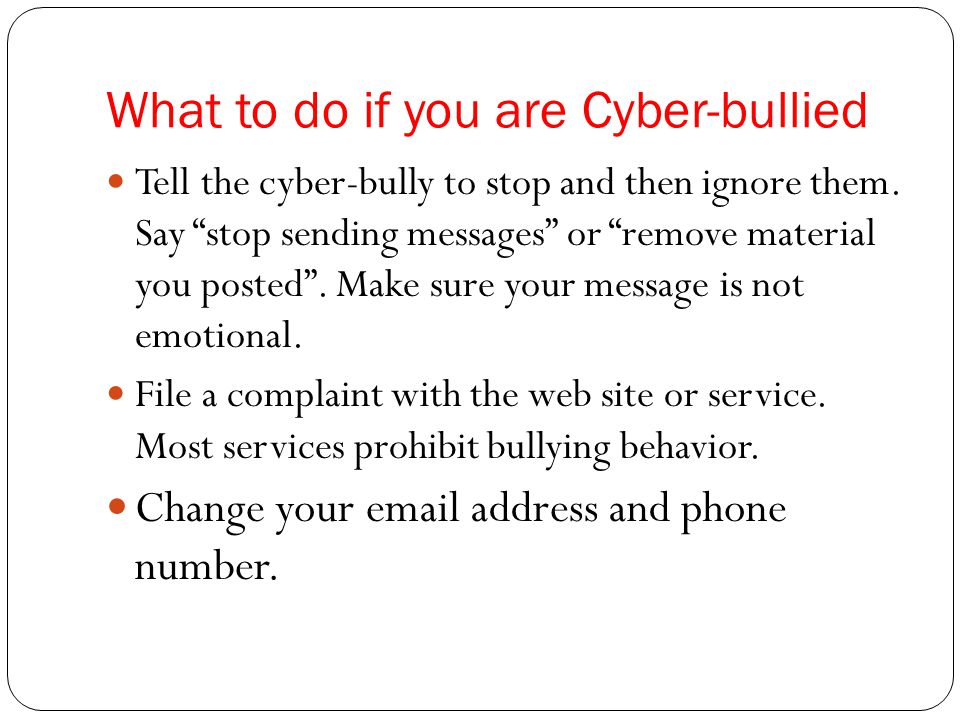 What to do if you are Cyber-bullied