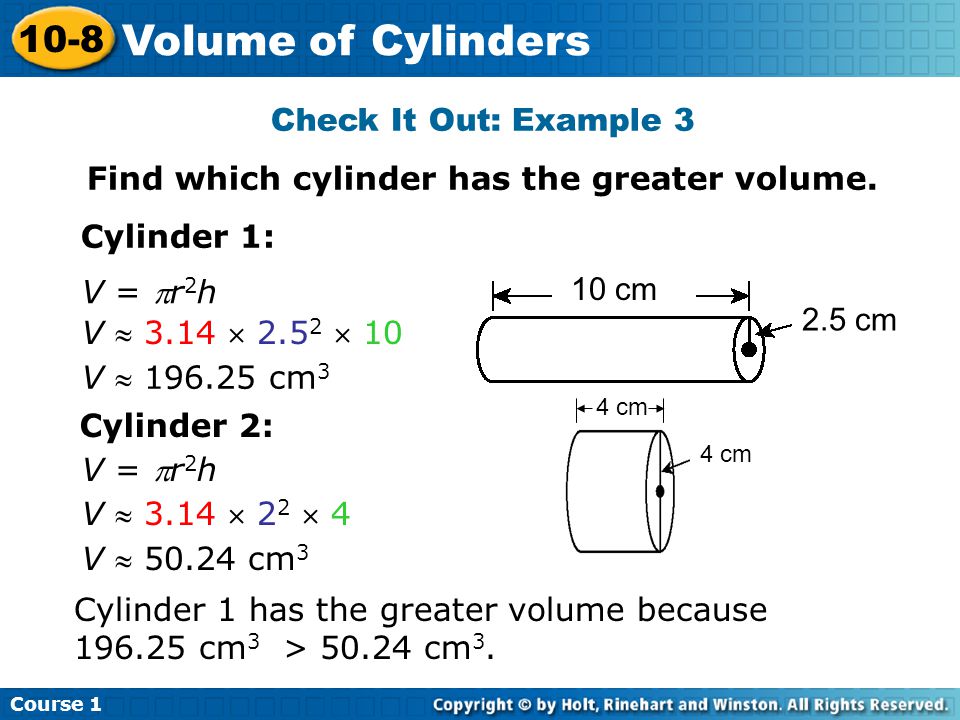 Find which cylinder has the greater volume.