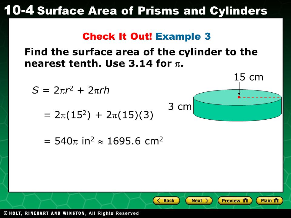 Check It Out! Example 3 Find the surface area of the cylinder to the nearest tenth. Use 3.14 for p.