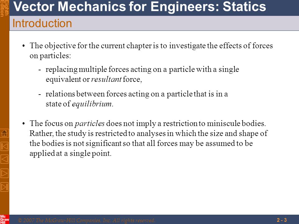 Introduction The objective for the current chapter is to investigate the effects of forces on particles: