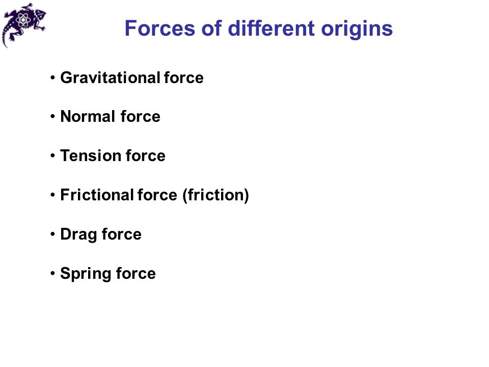 Forces of different origins