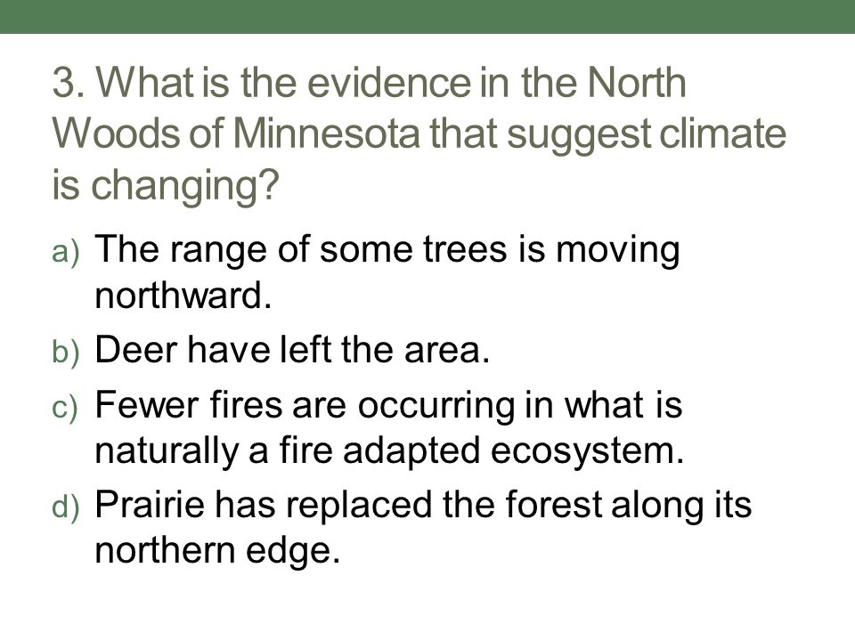 3. What is the evidence in the North Woods of Minnesota that suggest climate is changing