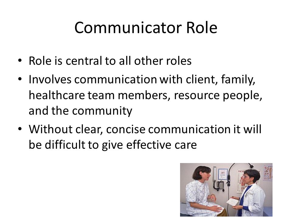 Communicator Role Role is central to all other roles