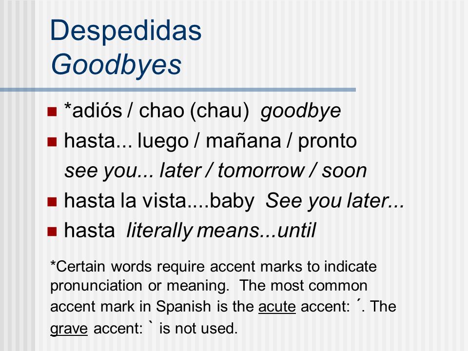 Despedidas Goodbyes *adiós / chao (chau) goodbye