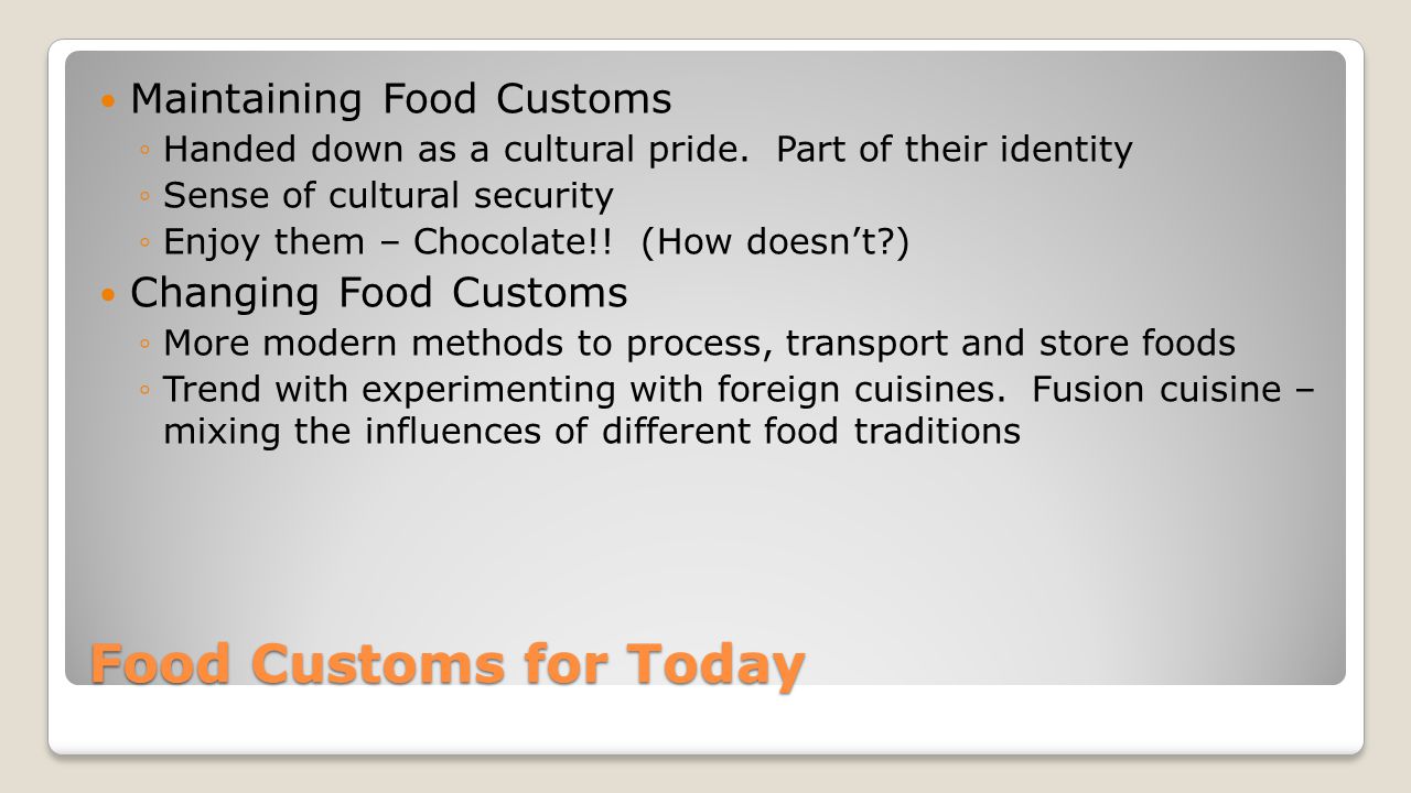 Food Customs for Today Maintaining Food Customs Changing Food Customs