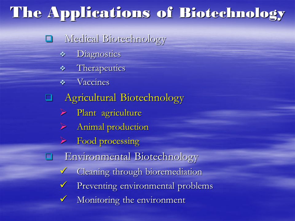 The Applications of Biotechnology