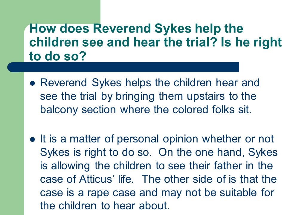 How does Reverend Sykes help the children see and hear the trial