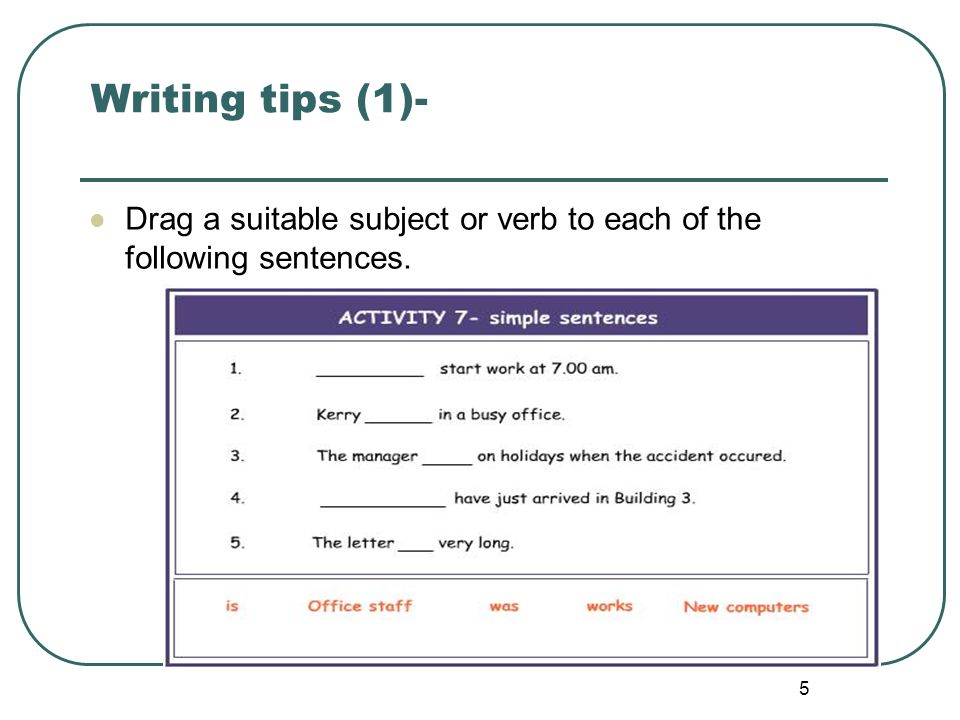 Writing tips (1)- Drag a suitable subject or verb to each of the following sentences.