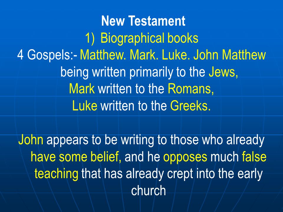 Mark written to the Romans, Luke written to the Greeks.
