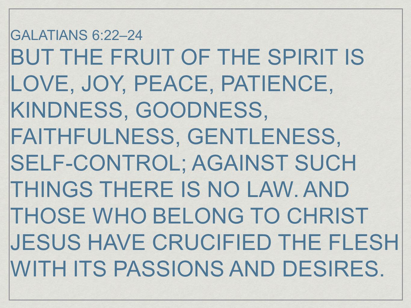 GALATIANS 6:22–24
