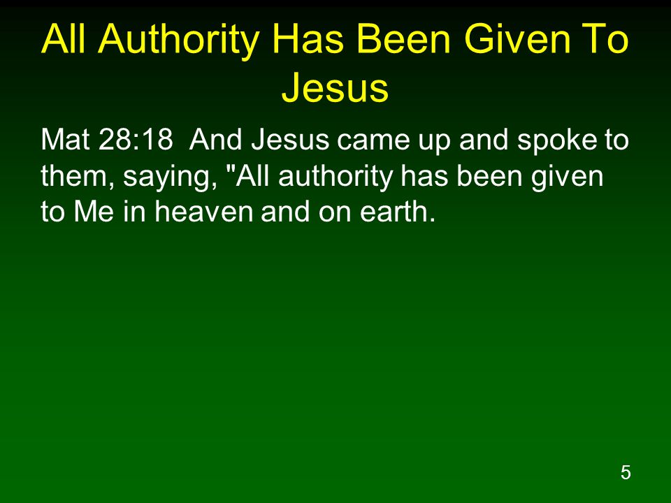All Authority Has Been Given To Jesus