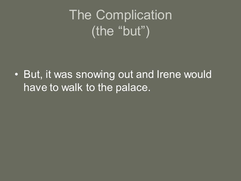 The Complication (the but )