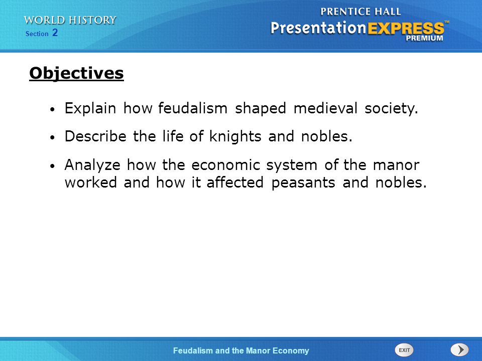 Objectives Explain how feudalism shaped medieval society.