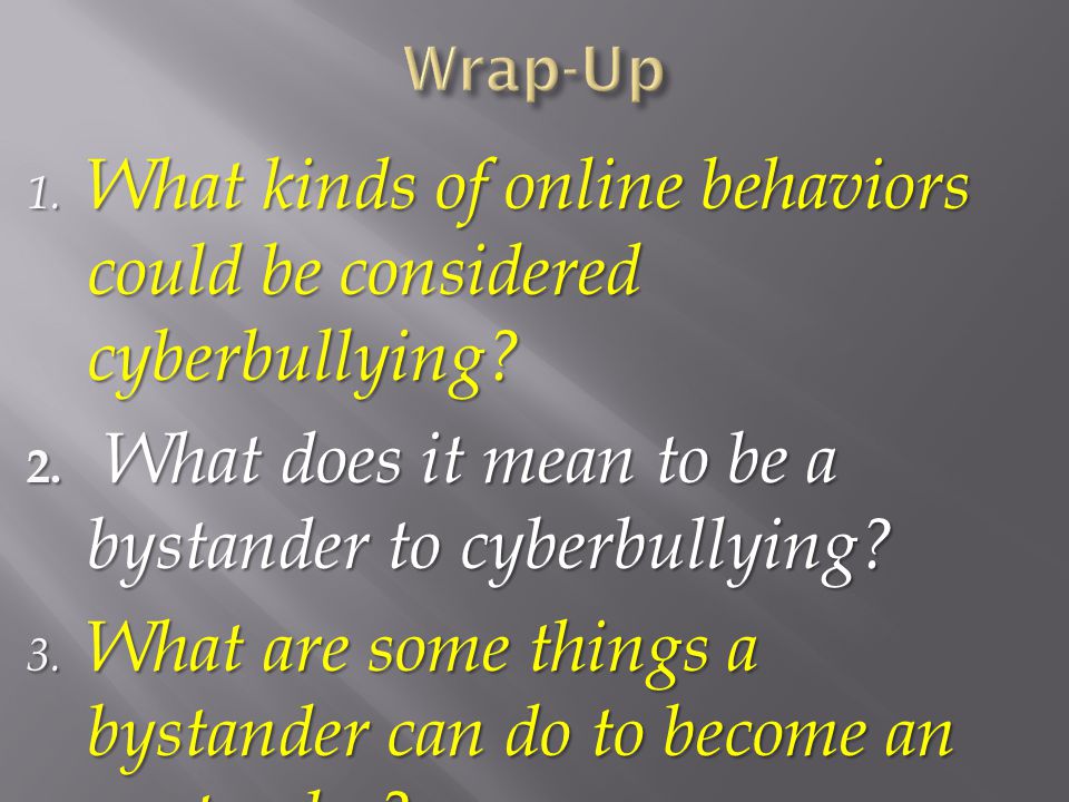 What kinds of online behaviors could be considered cyberbullying