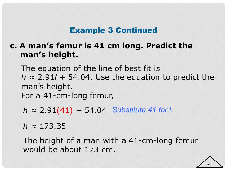 c. A man’s femur is 41 cm long. Predict the man’s height.