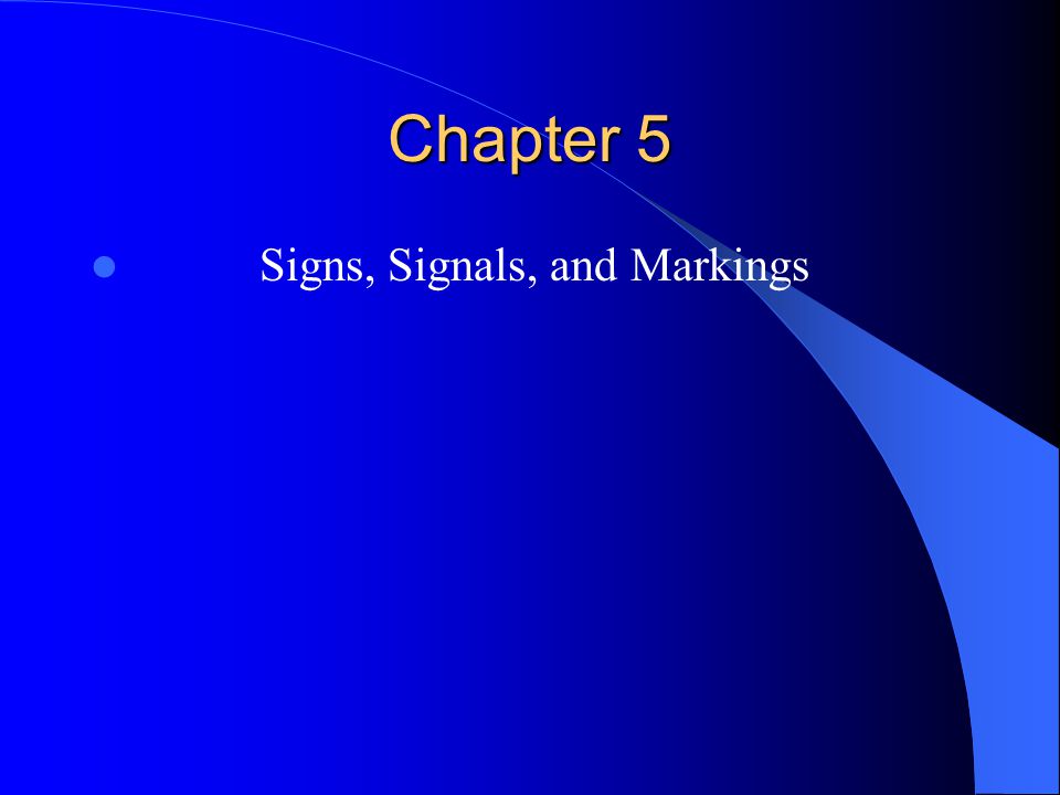 Chapter 5 Signs, Signals, and Markings
