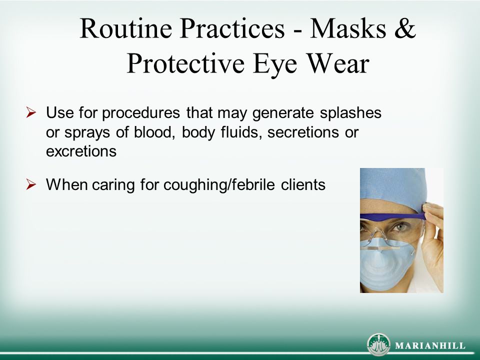 Routine Practices - Masks & Protective Eye Wear