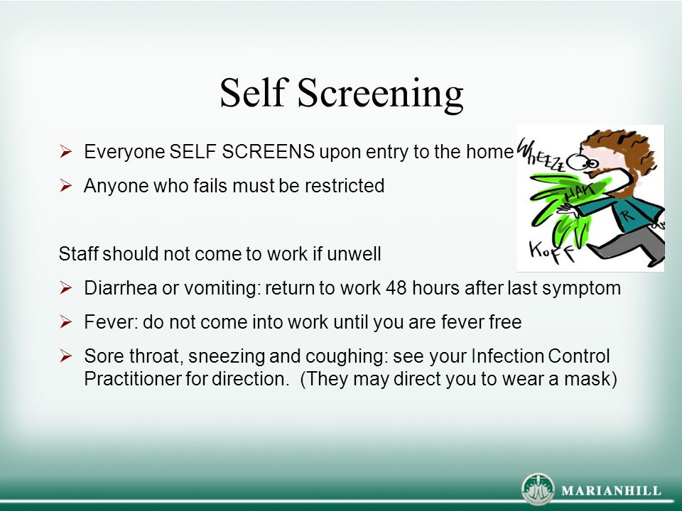 Self Screening Everyone SELF SCREENS upon entry to the home