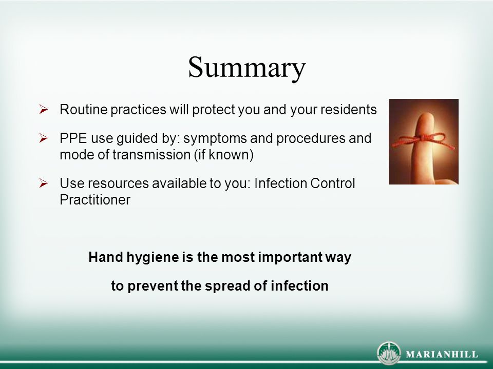 Summary Routine practices will protect you and your residents
