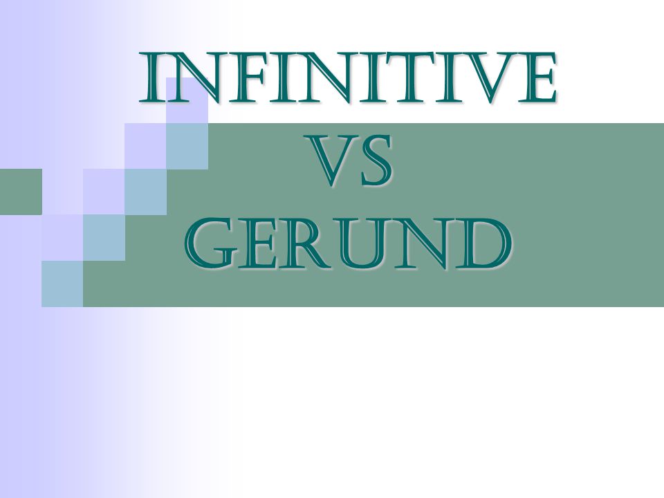 INFINITIVE vs GERUND