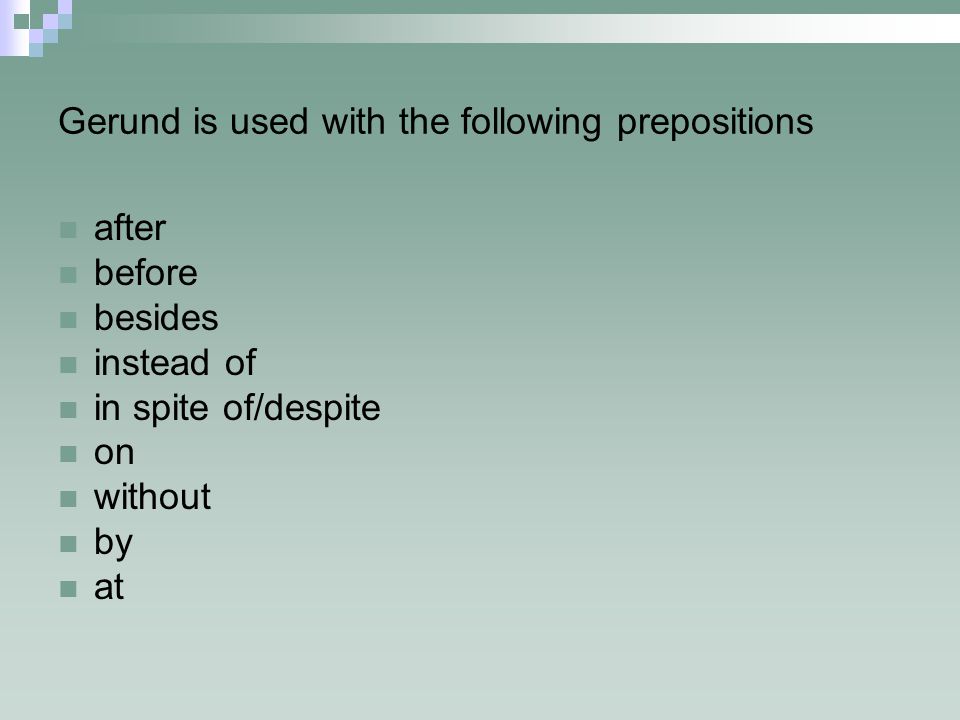 Gerund is used with the following prepositions