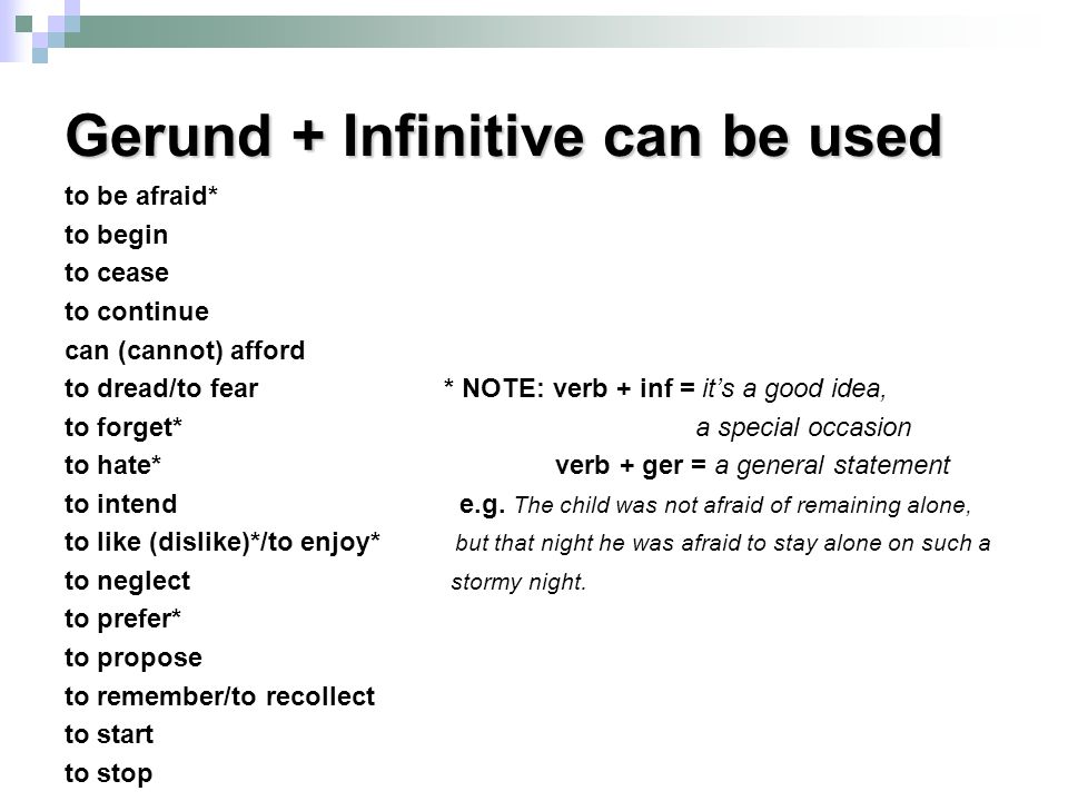 Gerund + Infinitive can be used