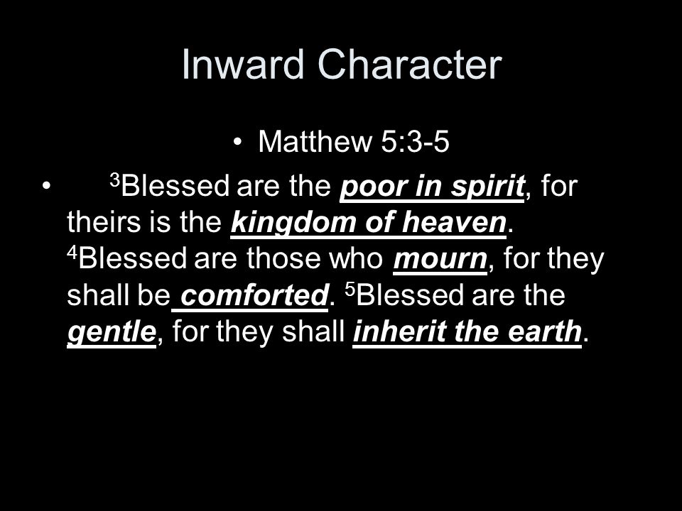 Inward Character Matthew 5:3-5