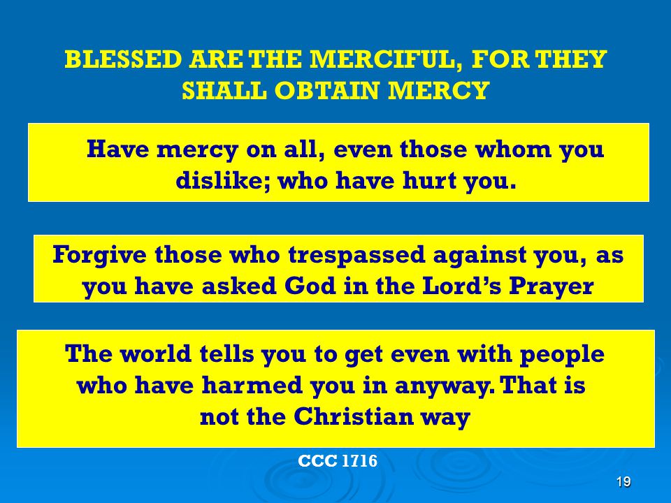 BLESSED ARE THE MERCIFUL, FOR THEY SHALL OBTAIN MERCY