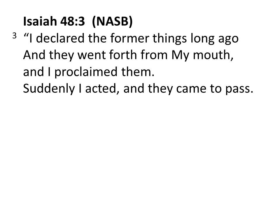 Isaiah 48:3 (NASB)
