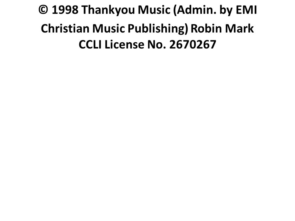 © 1998 Thankyou Music (Admin. by EMI