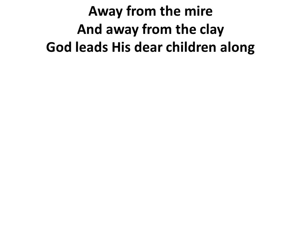 God leads His dear children along