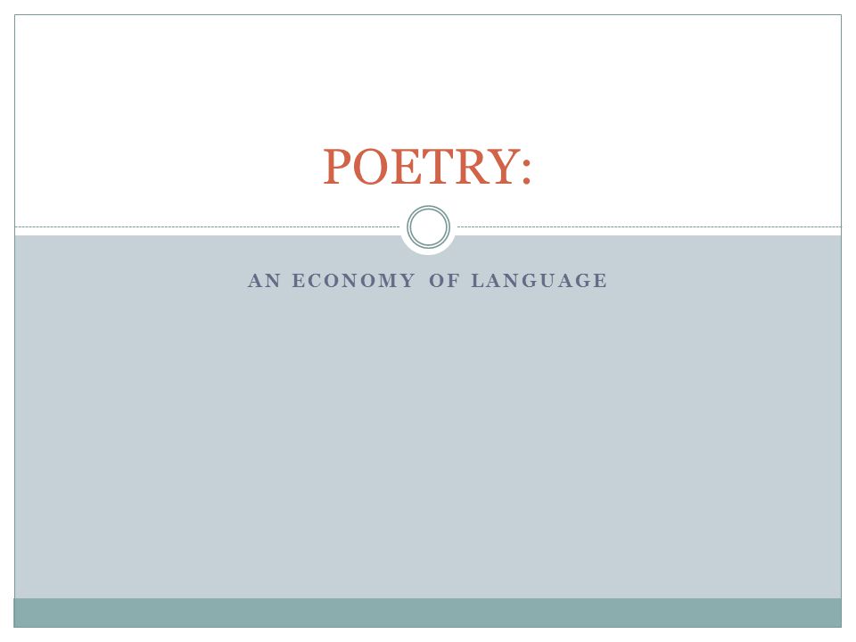 POETRY: An Economy of Language