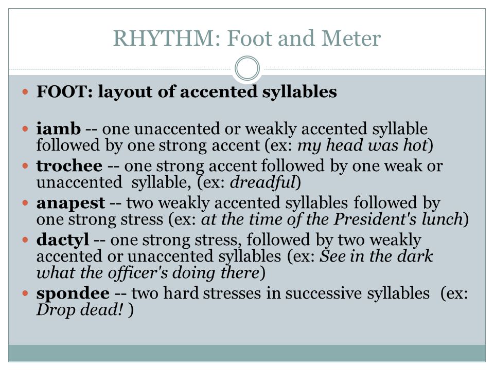 RHYTHM: Foot and Meter FOOT: layout of accented syllables