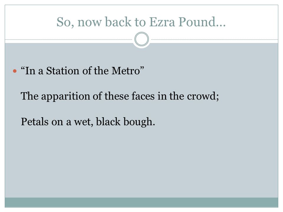 So, now back to Ezra Pound…