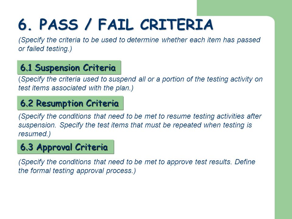 6. PASS / FAIL CRITERIA 6.1 Suspension Criteria