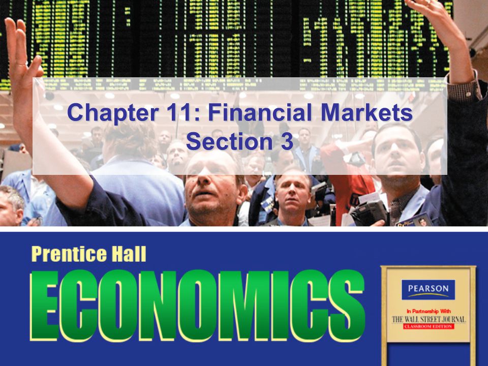 Chapter 11: Financial Markets Section 3