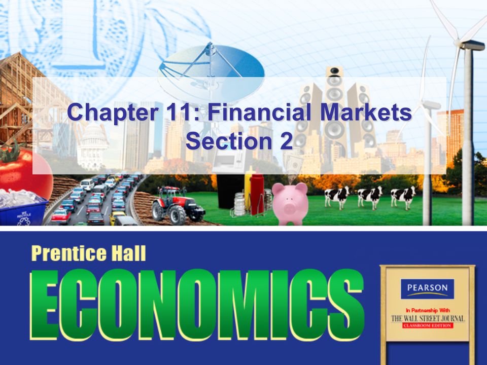Chapter 11: Financial Markets Section 2