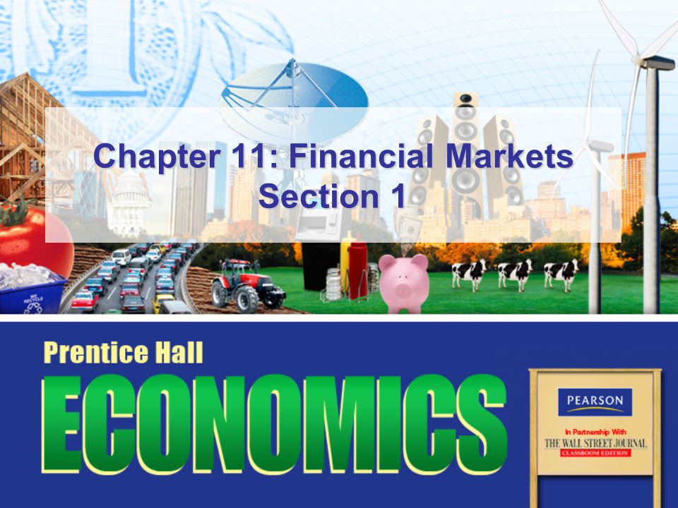 Chapter 11: Financial Markets Section 1