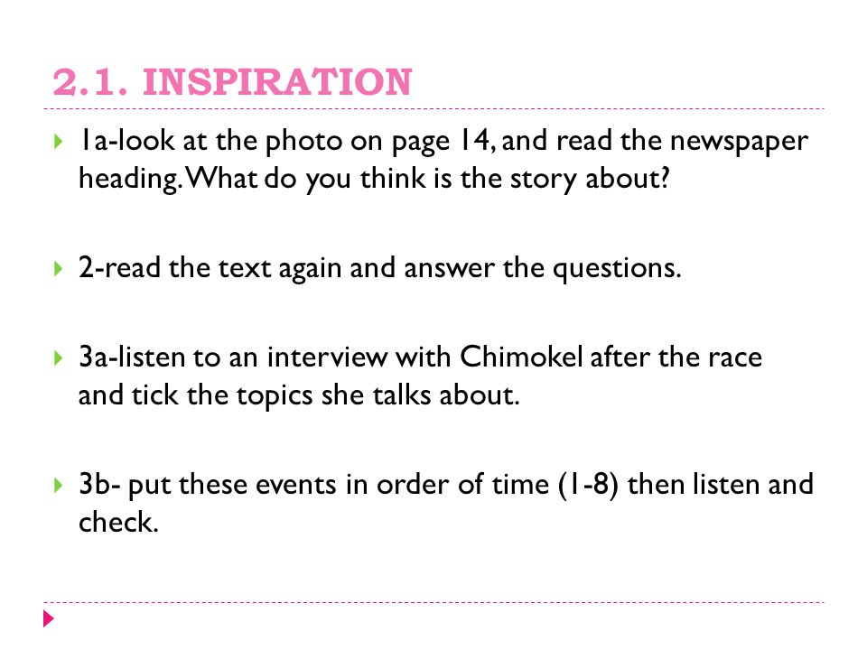 2.1. INSPIRATION 1a-look at the photo on page 14, and read the newspaper heading. What do you think is the story about