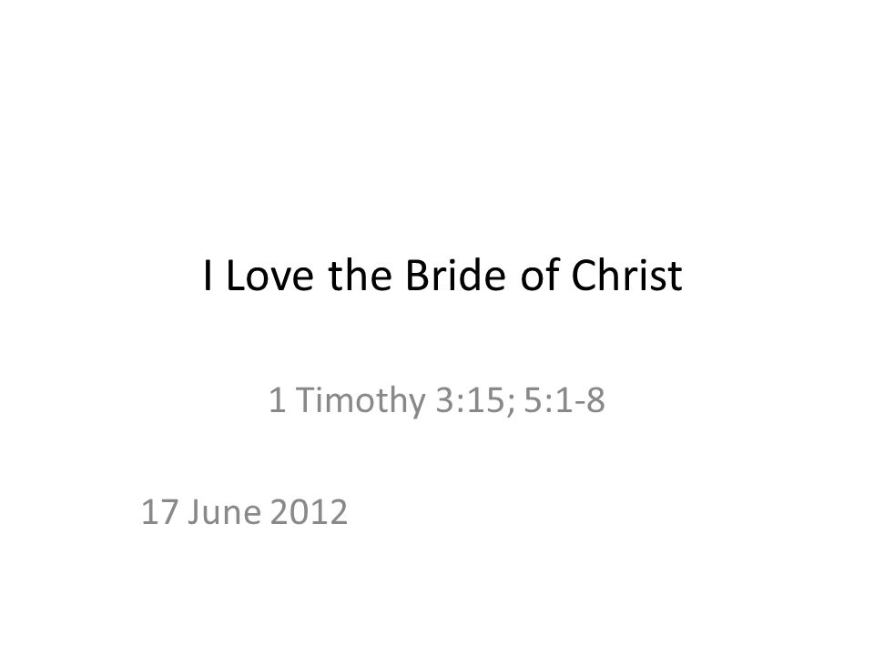 I Love the Bride of Christ