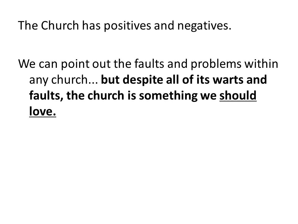 The Church has positives and negatives