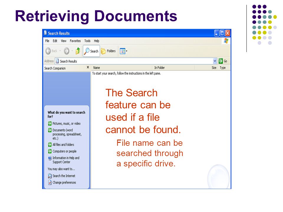 Retrieving Documents The Search feature can be used if a file cannot be found.