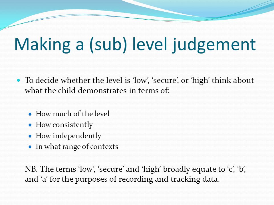 Making a (sub) level judgement